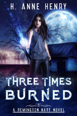 Three Times Burned: A Paranormal Fantasy (Remington Hart Book 3)