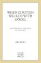 When Einstein Walked With Gödel