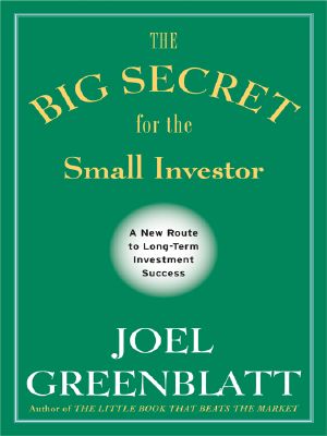 The Big Secret for the Small Investor · the Shortest Route to Long-Term Investment Success