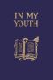 In My Youth (Yesterday's Classics)