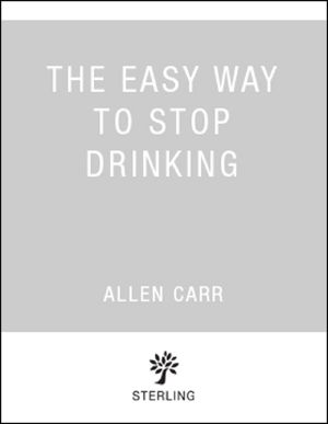 The Easy Way to Stop Drinking