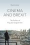 Cinema and Brexit · the Politics of Popular English Film