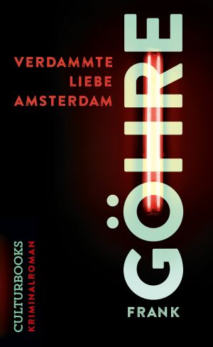 Verdammte Liebe Amsterdam (German Edition)