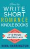 How to Write Short Romance Kindle Books · A 40 Minute MASTERCLASS