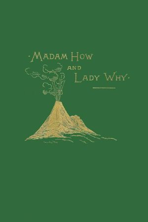 Madam How and Lady Why (Yesterday's Classics)