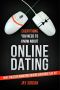 Everything You Need to Know About ONLINE DATING