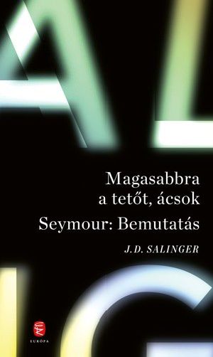 Magasabbra a tetőt, ácsok / Seymour: Bemutatás