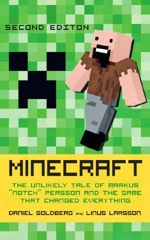 Minecraft · the Unlikely Tale of Markus "Notch" Persson and the Game That Changed Everything (9781609806866)