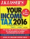 J.K. Lasser's Your Income Tax 2016