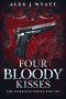 Four Bloody Kisses: The Complete Series