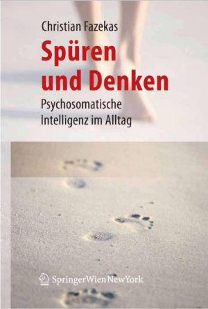 Spüren und Denken, Psychosomatische Intelligenz im Alltag