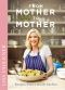 From Mother to Mother: Recipes from a family kitchen