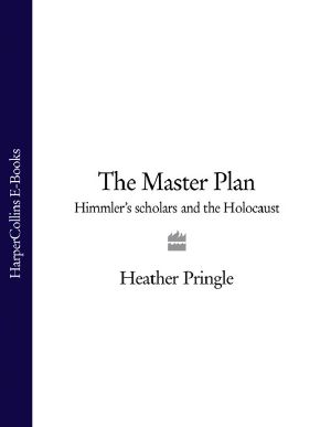 The Master Plan · Himmler's Scholars and the Holocaust