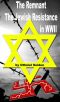 The Remnant - the Jewish Resistance in WWII