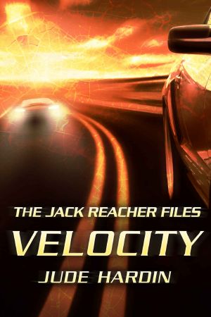 The JACK REACHER FILES · VELOCITY (With Bonus Thriller CROSSCUT)