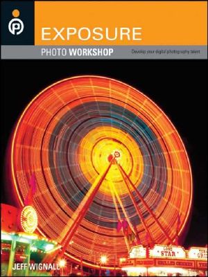 Exposure Photo Workshop · Develop Your Digital Photography Talent