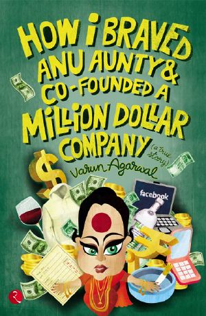 How I Braved Anu Aunty & Co-Founded a Million Dollar Company