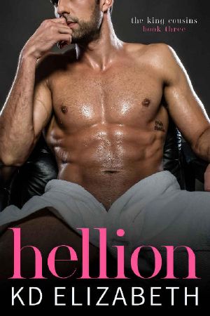 Hellion: A Steamy Small Town Friends to Lovers Romance (The King Cousins Book 3)