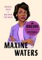 Queens of the Resistance · Maxine Waters