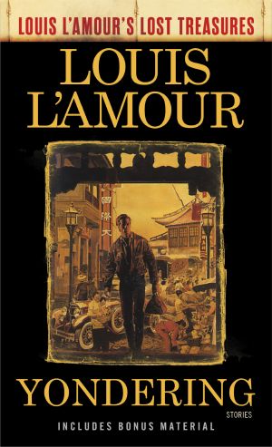 Yondering (Louis L'Amour's Lost Treasures), Stories