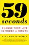 59 Seconds · Change Your Life in Under a Minute