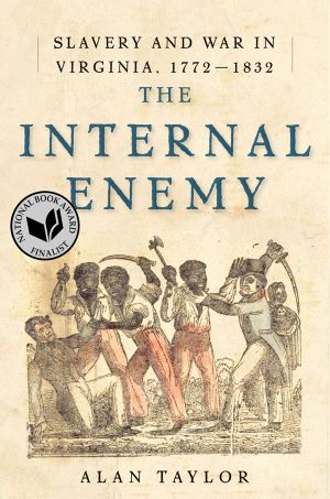 The Internal Enemy · Slavery and War in Virginia, 1772-1832