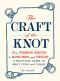 The Craft of the Knot