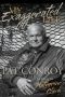 My Exaggerated Life · Pat Conroy