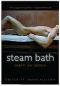 Steam Bath · Sweaty Gay Erotica