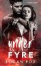 Under Fyre: A Dark Stalker Romance (Fyre & Ashes Book 2)