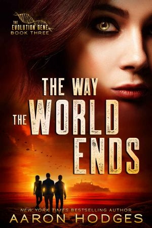 The Way the World Ends (The Evolution Gene Book 3)