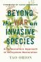 Beyond the War on Invasive Species · A Permaculture Approach to Ecosystem Restoration