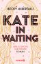 Kate in Waiting, Liebe ist (nicht) nur Theater.  Roman