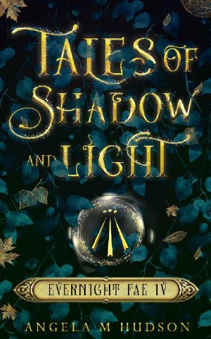 Tales of Shadow and Light (Evernight Fae Book 4)