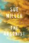 The Arsonist · A novel