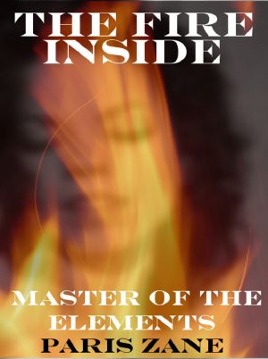 The Fire Inside (Book One of the Master of the Elements Series)