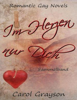 Im Herzen nur Dich: Sammelband Gay Romance Novellen (German Edition)