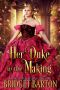 Her Duke in the Making · A Historical Regency Romance Book