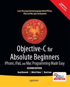 Objective-C for Absolute Beginners · iPhone, iPad, and Mac Programming Made Easy · 2nd Edition