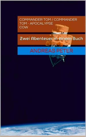 Commander Tom / Commander Tom - Apocalypse Cow · Zwei Abenteuer in einem Buch