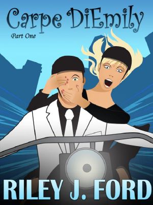 Carpe DiEmily (Part 1) · A Romantic Comedy Adventure