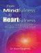 From Mindfulness to Heartfulness · A Journey of Transformation Through the Science of Embodiment