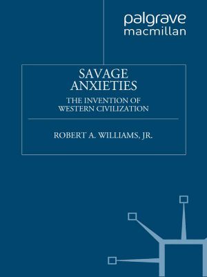 Savage Anxieties · the Invention of Western Civilization