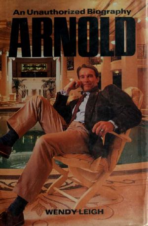 Arnold · an Unauthorized Biography