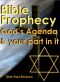 Bible Prophecy - God's Agenda & Your Part in It