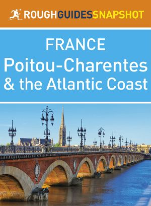 The Rough Guide Snapshot France - Poitou-Charentes and the Atlantic Coast