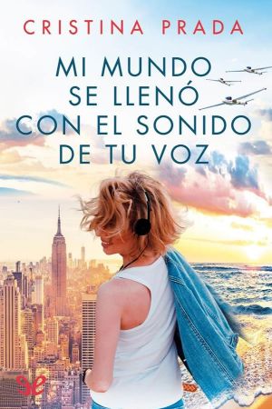 Mi Mundo Se Llenó Con El Sonido De Tu Voz