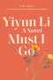 Must I Go, A Novel