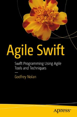 Agile Swift · Swift Programming Using Agile Tools and Techniques