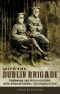 Espionage and Assasination with Michael Collins' Intelligence Unit · With the Dublin Brigade